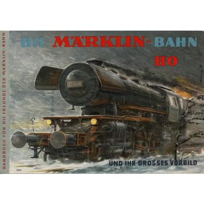 Märklin 0310 Handbuch für H0 und ihr großes Vorbild