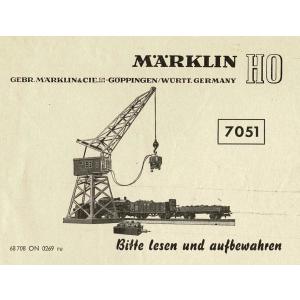 Märklin 68708 H0 Gebrauchsanleitung für Drehkran 7051 Ausgabe 02/69